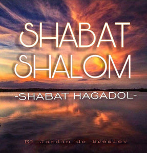 "Shabat Hagadol" Un Shabat muy especial.